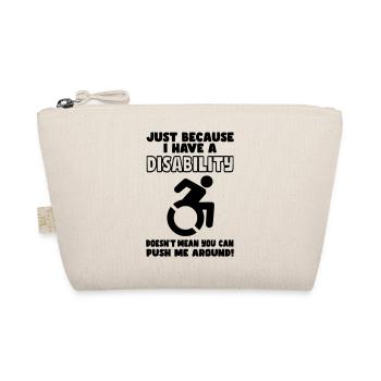 Même si j’ai un handicap, le fauteuil roulant ne pousse pas* - Trousse biologique - nature - Devant