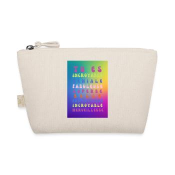 tu es incroyable - Trousse biologique - nature - Devant