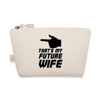 Thats my future Wife - Organic Pouch - nature - Front