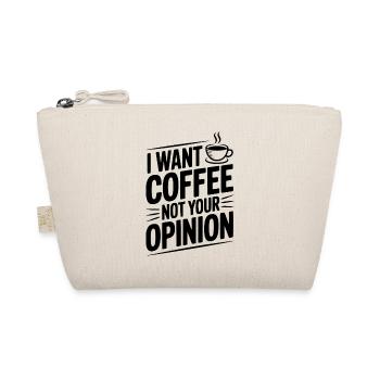 Ich will Kaffee, nicht deine Meinung - Bio-Täschchen - Natur - Vorne