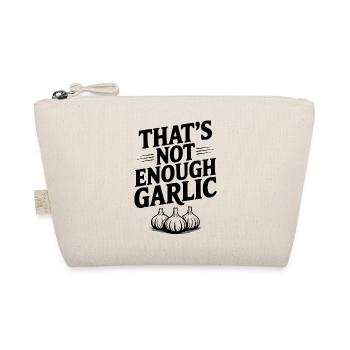 That's Not Enough Garlic - Organic Pouch - nature - Front