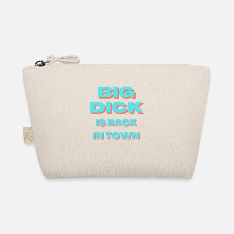 Big dick is back in town Organic Pouch