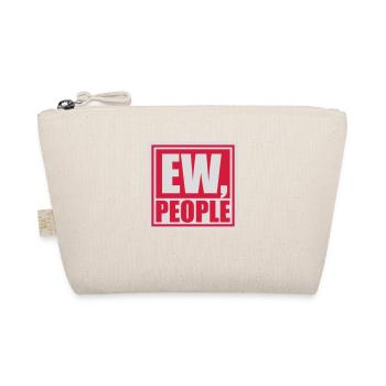 ew people funny quote - Organic Pouch - nature - Front