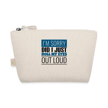 I'm sorry did i just roll my eyes out loud design - Organic Pouch - nature - Front