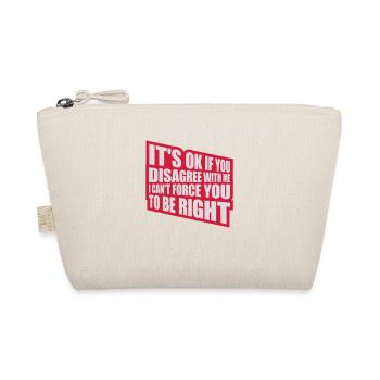 Vous n’êtes pas d’accord avec moi - Trousse biologique - nature - Devant