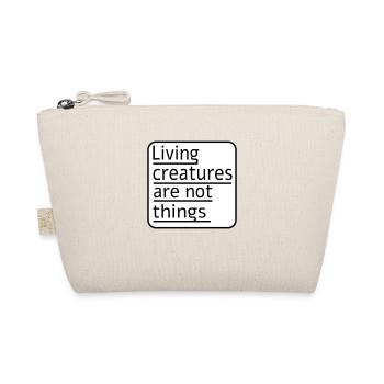 Living creatures are not things - Bio-Täschchen - Natur - Vorne