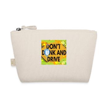 "DON'T DUNK AND DRIVE" - Trousse biologique - nature - Devant