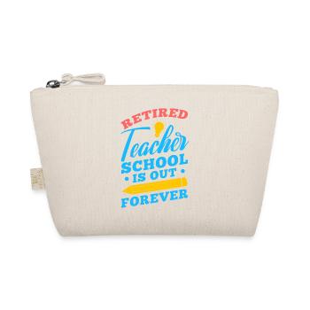 Retired Teacher School Is Out Forever - Organic Pouch - nature - Front