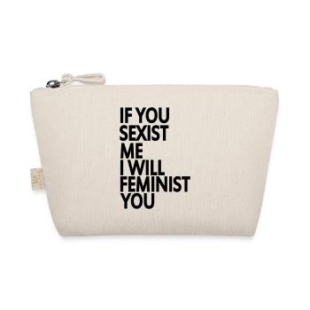 if you sexist me i will feminist you - Organic Pouch - nature - Front