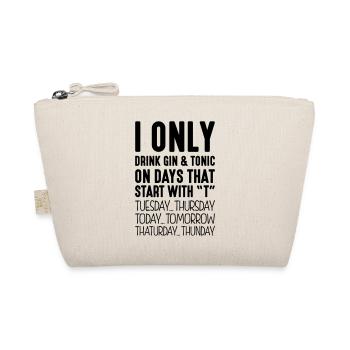 I only drink gin tonic on days that start - Organic Pouch - nature - Front