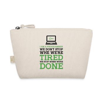I'm A Programmer We Don't Stop When We're Tired Pr - Bio-Täschchen - Natur - Vorne