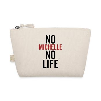 No Michelle No Life - Organic Pouch - nature - Front