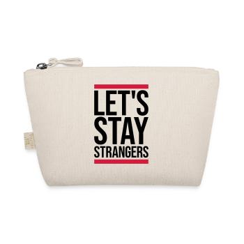 lets stay strangers quote - Organic Pouch - nature - Front