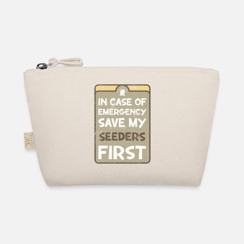In case of emergency save my seeders first. Organic Pouch