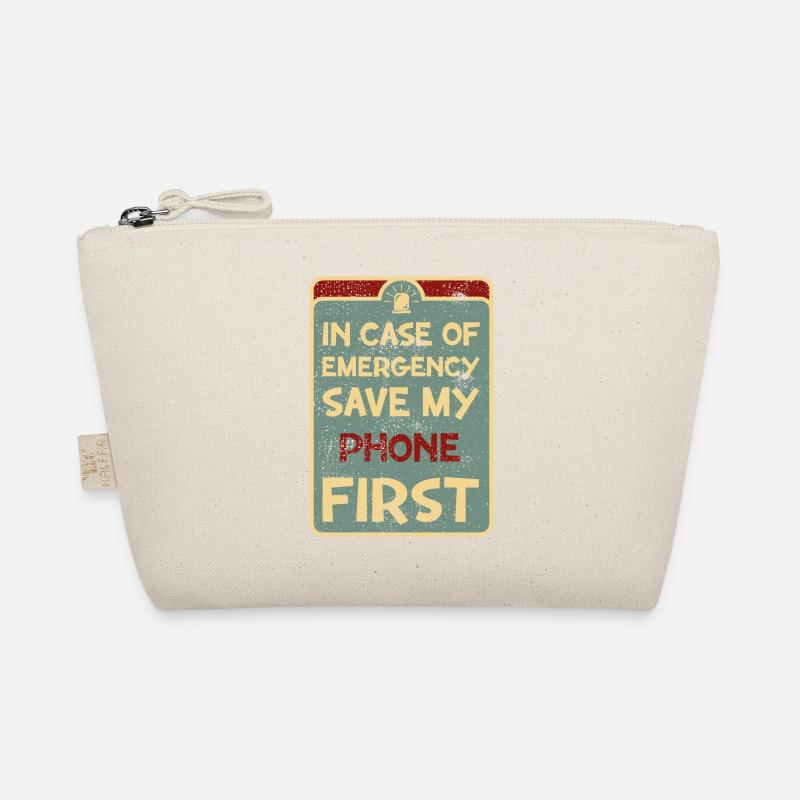 In case of emergency save my phone first. Organic Pouch