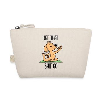 Let That Shit Go Meditating Yoga Dog Funny - Organic Pouch - nature - Front