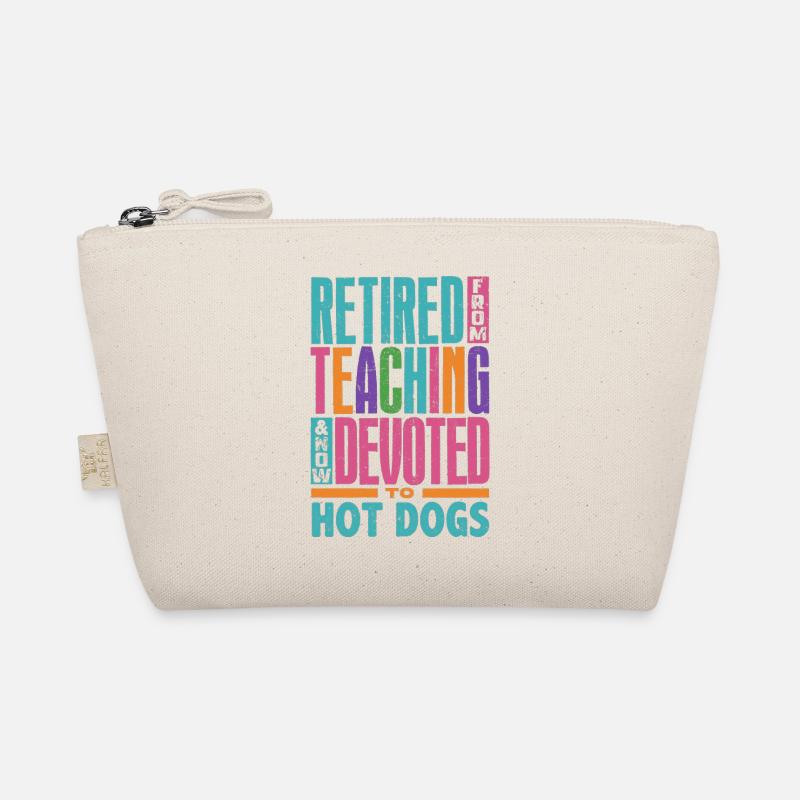 Retired From Teaching Now Devoted to Hot Dogs Organic Pouch