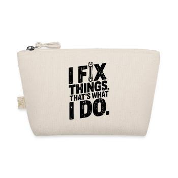 I Fix Things. That's What I Do - Organic Pouch - nature - Front