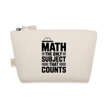 Math The Only Subject That Counts - Organic Pouch - nature - Front