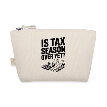 Is Tax Season Over Yet? - Organic Pouch - nature - Front