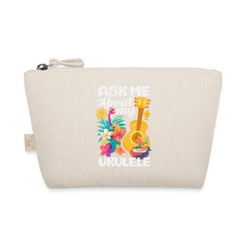 Ask Me About My Ukulele Funny Hawaiian Instrument - Organic Pouch - nature - Front