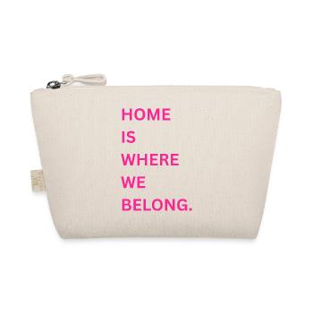 Home is where we belong - Organic Pouch - nature - Front