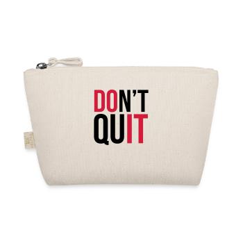 Don't Quit - Trousse biologique - nature - Devant