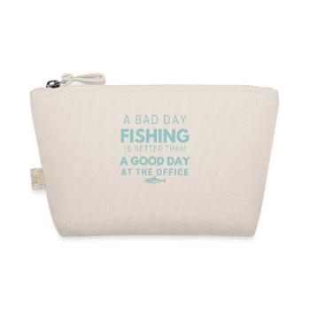 Bad Day Fishing Is Better Than Good Day At Office - Organic Pouch - nature - Front