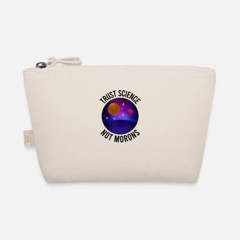Trust Science Not Morons - Funny Science Organic Pouch