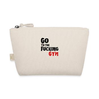 Go to the fucking gym humour fitness musculation - Trousse biologique - nature - Devant