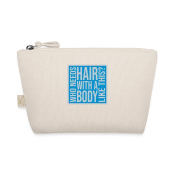 Who Needs Hair Saying - Organic Pouch - nature - Front