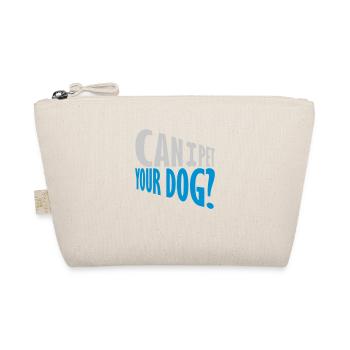Pet your Dog Spruch - Bio-Täschchen - Natur - Vorne