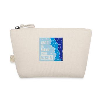 boring life without me - Organic Pouch - nature - Front