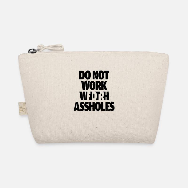 Do not work with assholes Organic Pouch