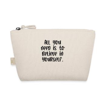 All you need is to believe in yourself - Organic Pouch - nature - Front