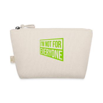 Im not for everyone - Organic Pouch - nature - Front