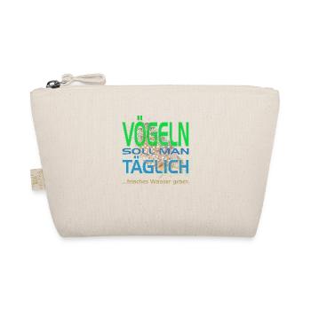 Vögeln soll man täglich .-. frisches Wasser geben - Bio-Täschchen - Natur - Vorne
