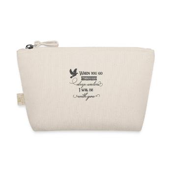 Christian Design When You Go Through Deep Waters - Organic Pouch - nature - Front