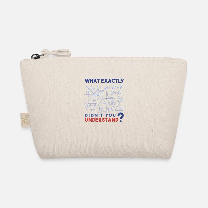 What exactly do you not understand? Math freak. Organic Pouch