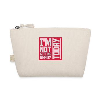 not getting ready today - Organic Pouch - nature - Front