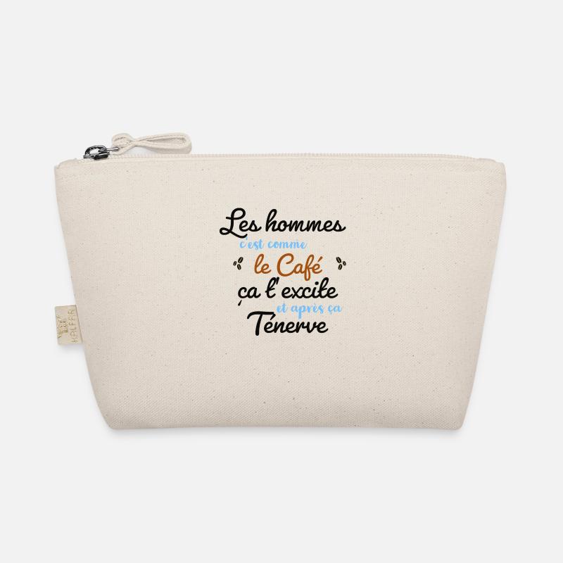 les hommes c'est comme le café...ça t’excite…. - Trousse biologique - nature