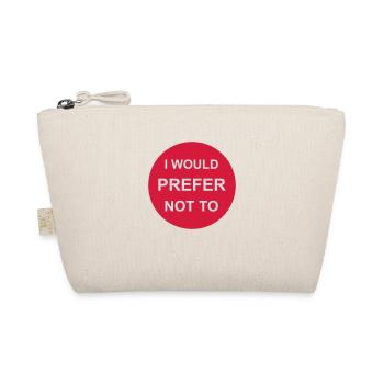 Je préfère ne pas - Trousse biologique - nature - Devant