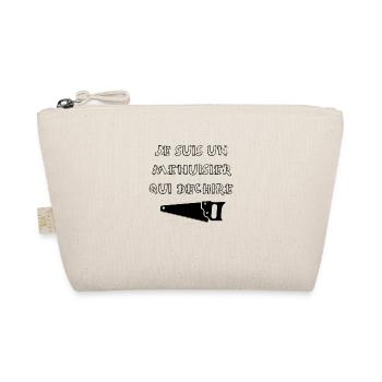 Je suis un menuisier qui déchire - Trousse biologique - nature - Devant
