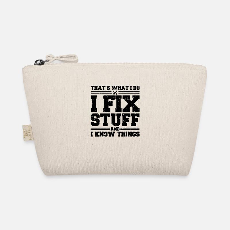 I Fix Stuff And I Know Things Funny Organic Pouch