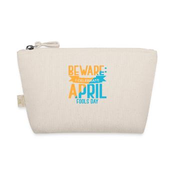 Beware I Celebrate April Fools Day - Organic Pouch - nature - Front