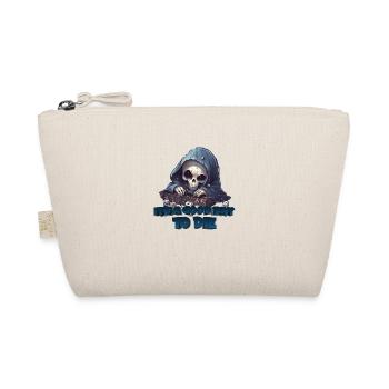 It is a good day to die V.4 - Organic Pouch - nature - Front