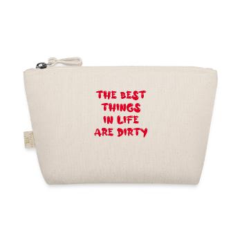 Les meilleures choses de la vie sont sales - Trousse biologique - nature - Devant