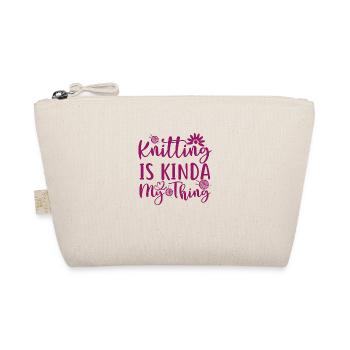 Knitting is a kinda my thing, knitting handwork - Organic Pouch - nature - Front