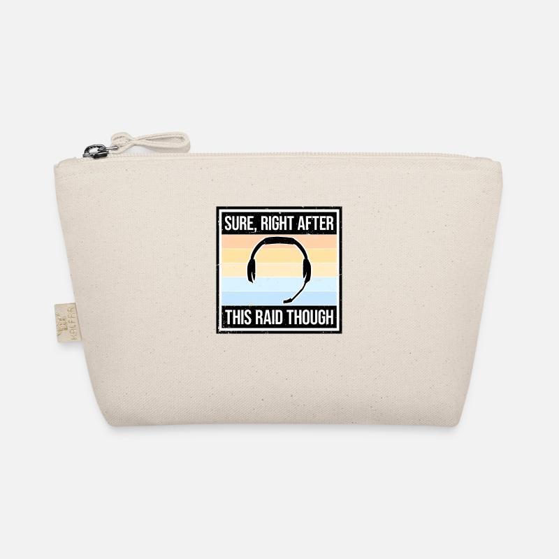 Sure Right After This Raid Though Funny Gamer Organic Pouch