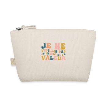 Je ne vieillis pas, je prends de la valeur - Trousse biologique - nature - Devant